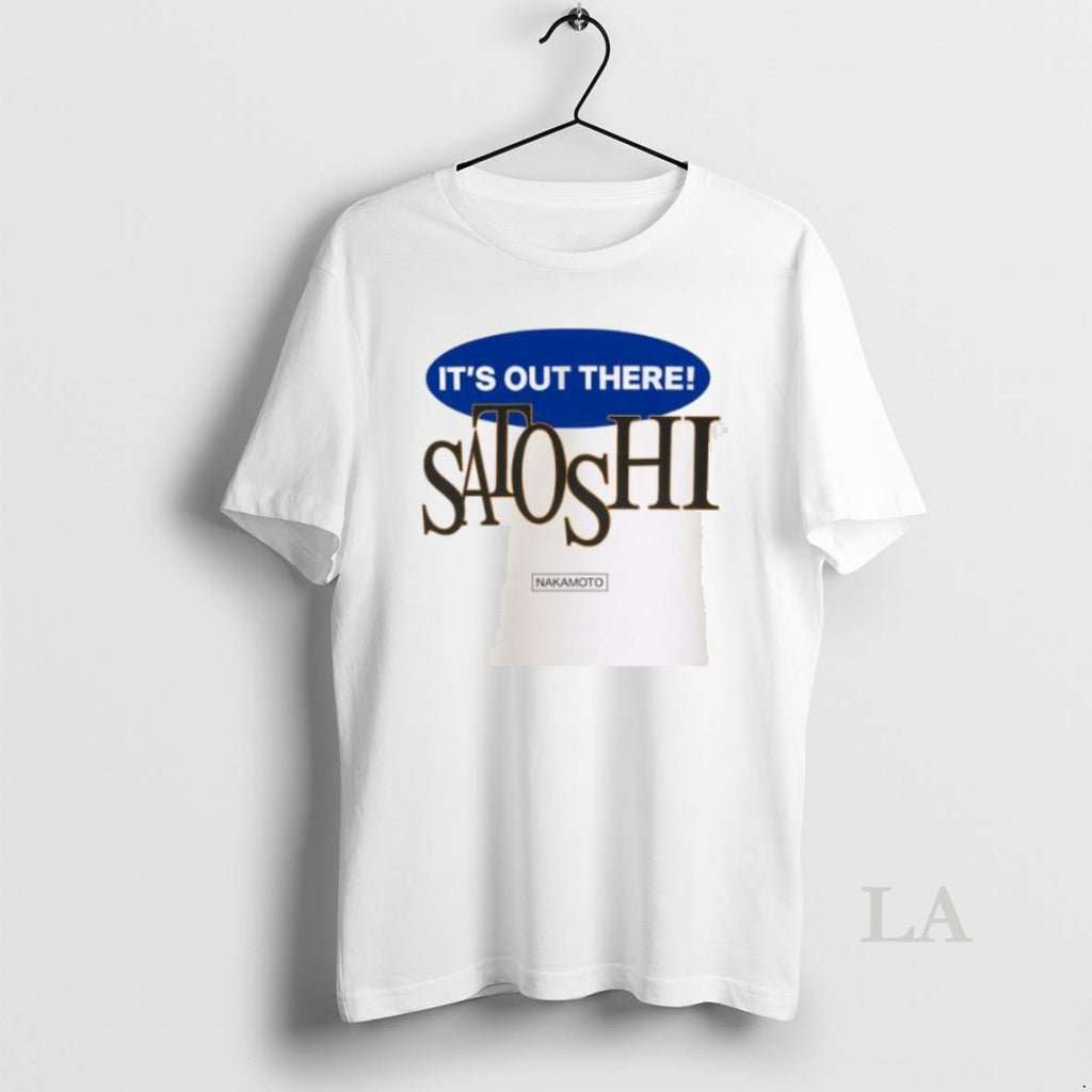 Original Its Out There Satoshi T-Shirts, Hoodie, Sweatshirt | InkRitualCo.com