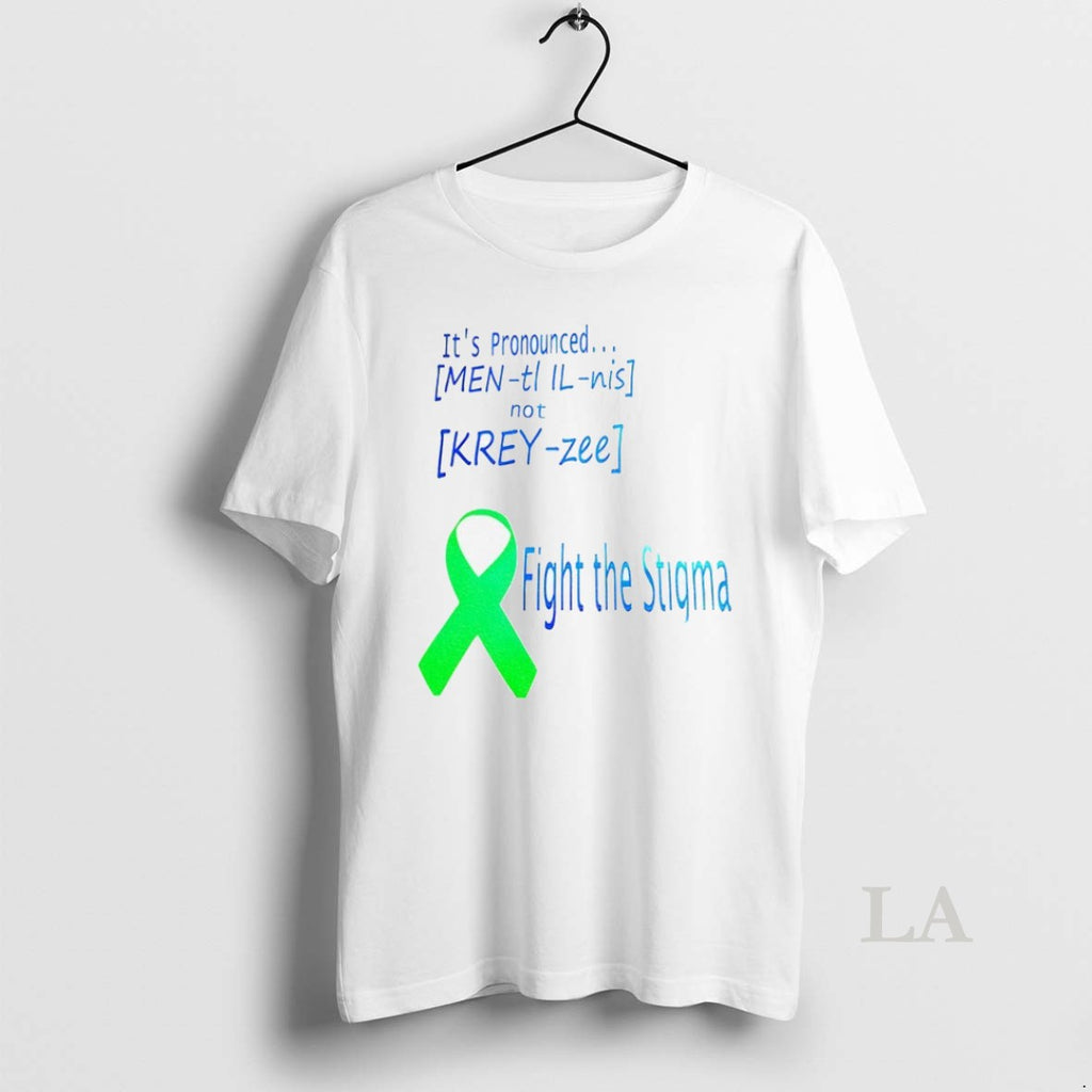 Original Its Pronounced Fight The Stigma T-Shirts, Hoodie, Sweatshirt | InkRitualCo.com