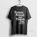 Original Jamal Blacksouthener Fucketh Around And Findeth Out Mood T-Shirts, Hoodie, Sweatshirt | InkRitualCo.com