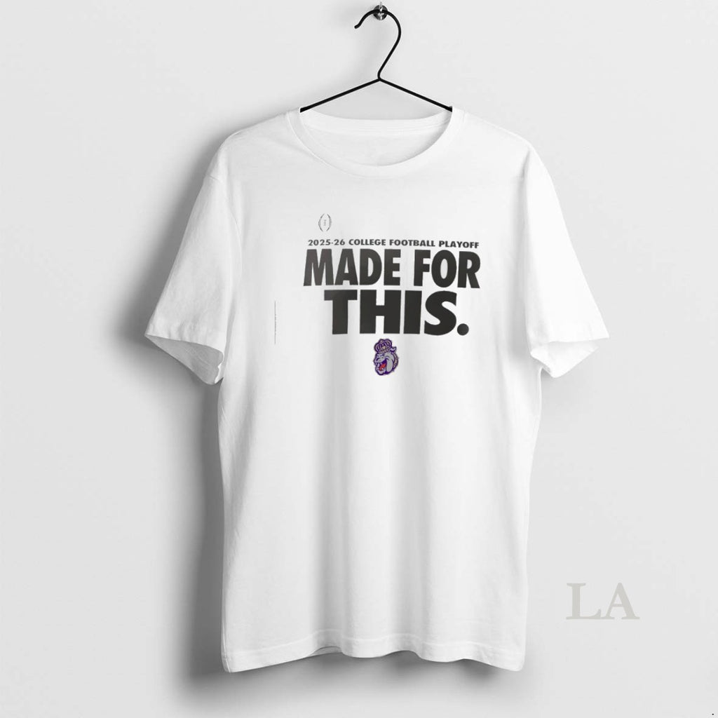 Original James Madison Dukes Made For This 2025 26 College Football Playoff T-Shirts, Hoodie, Sweatshirt | InkRitualCo.com