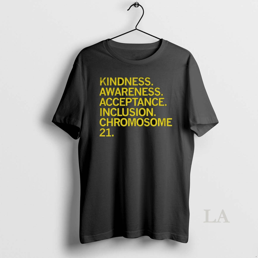 Original Kindness Awareness Acceptance Inclusion Chromosome 21 T-Shirts, Hoodie, Sweatshirt | InkRitualCo.com