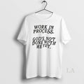 Original Lecrae Work In Process Gods Not Done With Me Yet T-Shirts, Hoodie, Sweatshirt | InkRitualCo.com