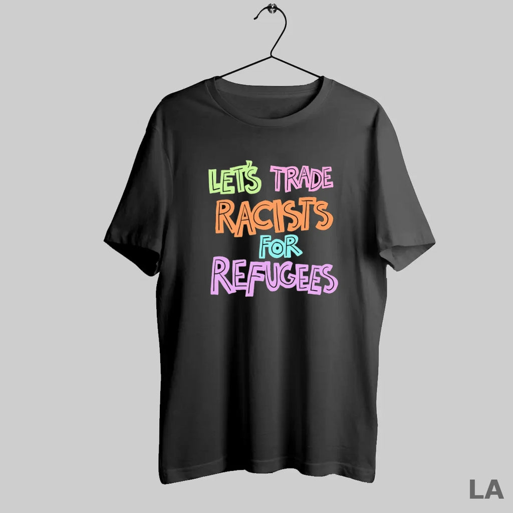 Original Lets Trade Racists For Refugees T-Shirts, Hoodie, Sweatshirt | InkRitualCo.com