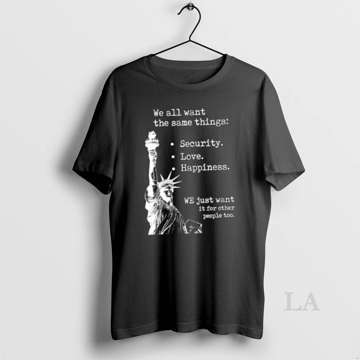 Original Liberty Of Statue We All Want The Same Things T-Shirts, Hoodie, Sweatshirt | InkRitualCo.com