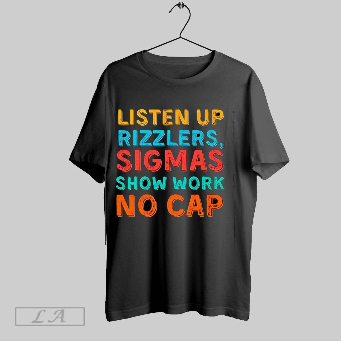 Original Listen Up Rizzlers Sigmas Show What They Know No Cap T-Shirts, Hoodie, Sweatshirt | InkRitualCo.com