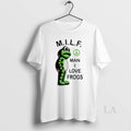 Original Milf Man I Love Frogs Meme T-Shirts, Hoodie, Sweatshirt | InkRitualCo.com