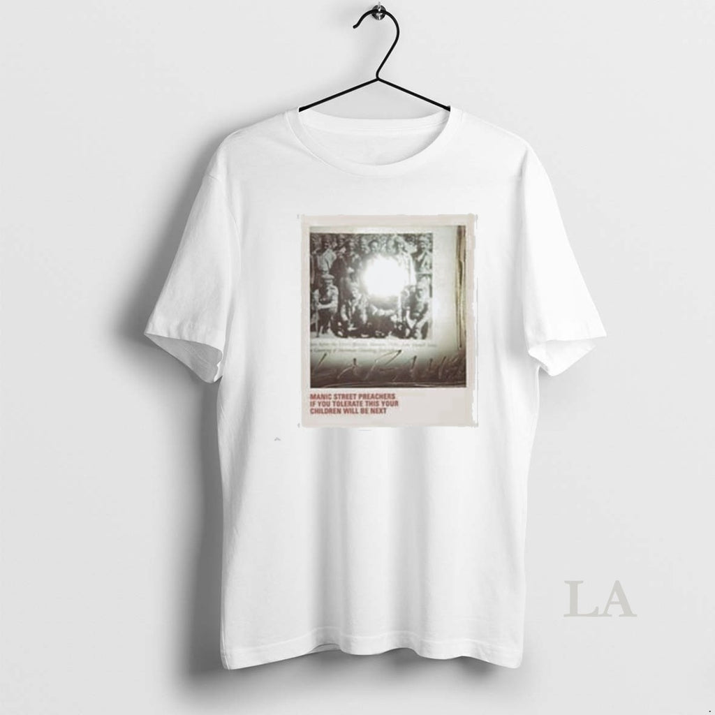 Original Manic Street Preachers If You Tolerate This Your Children Will Be Next Polaroid T-Shirts, Hoodie, Sweatshirt