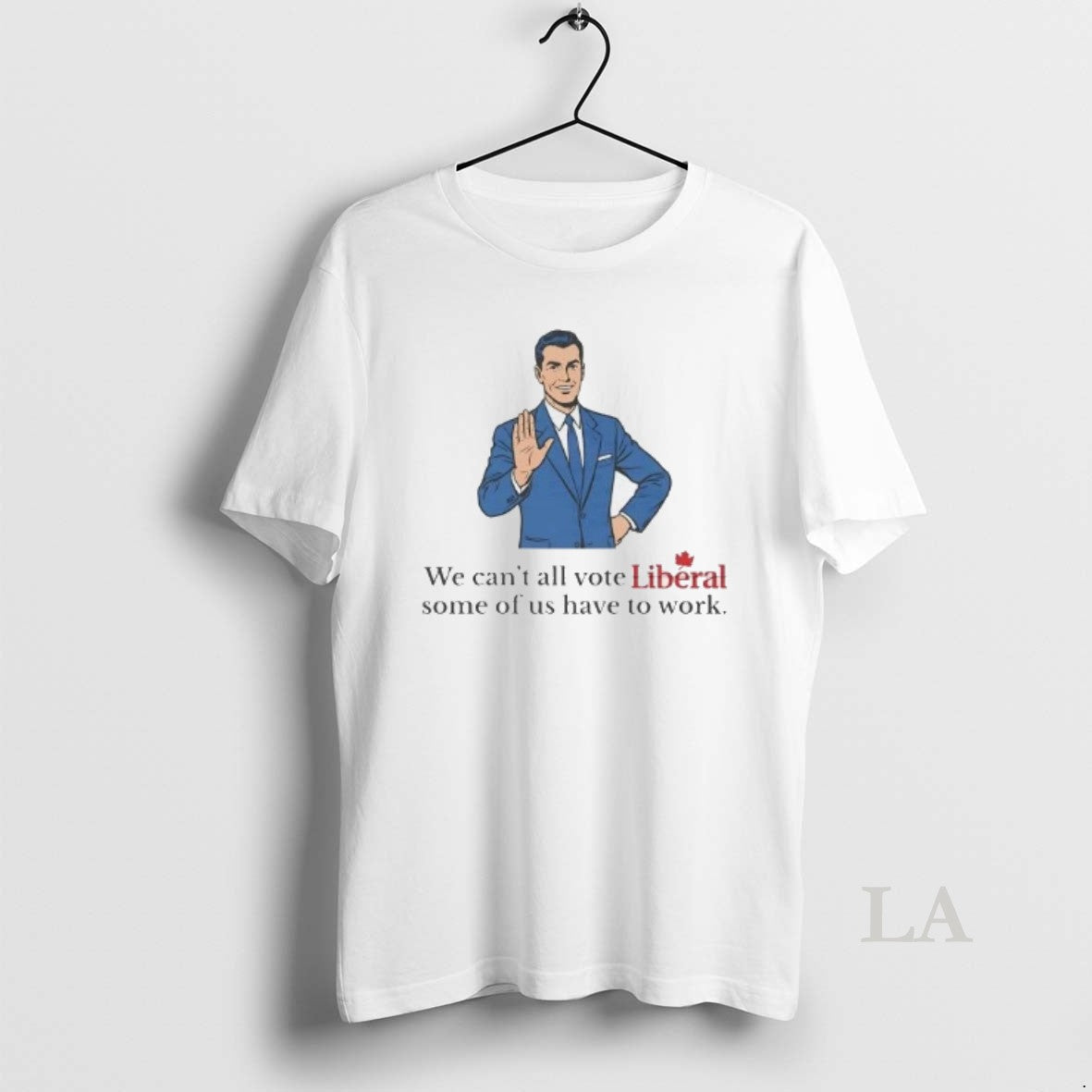 Original Mark Carney We Cant All Vote Liberal Some Of Us Have To Work T-Shirts, Hoodie, Sweatshirt | InkRitualCo.com