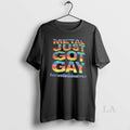 Original Metal Just Got Gay Iwrestledabearonce T-Shirts, Hoodie, Sweatshirt | InkRitualCo.com