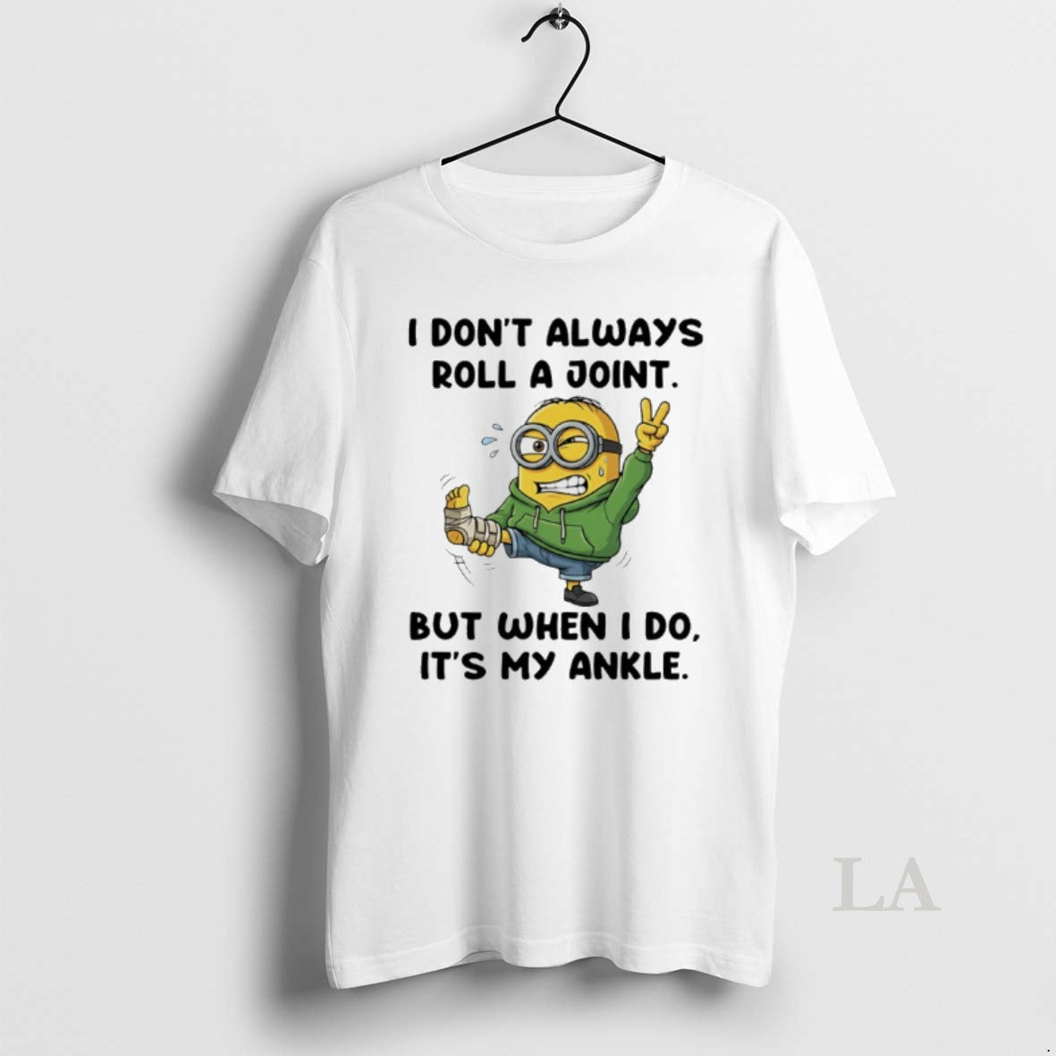 Original Minion I Dont Always Roll A Joint But When I Do Its My Ankle T-Shirts, Hoodie, Sweatshirt | InkRitualCo.com