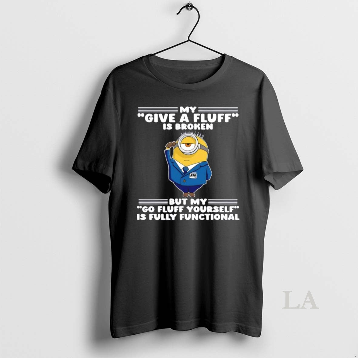 Original Minion My Give A Fluff Is Broken But My Go Fluff Yourself Is Fully T-Shirts, Hoodie, Sweatshirt | InkRitualCo.com