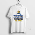 Original Minion We May Not Party Like We Used To But If We Take T-Shirts, Hoodie, Sweatshirt | InkRitualCo.com