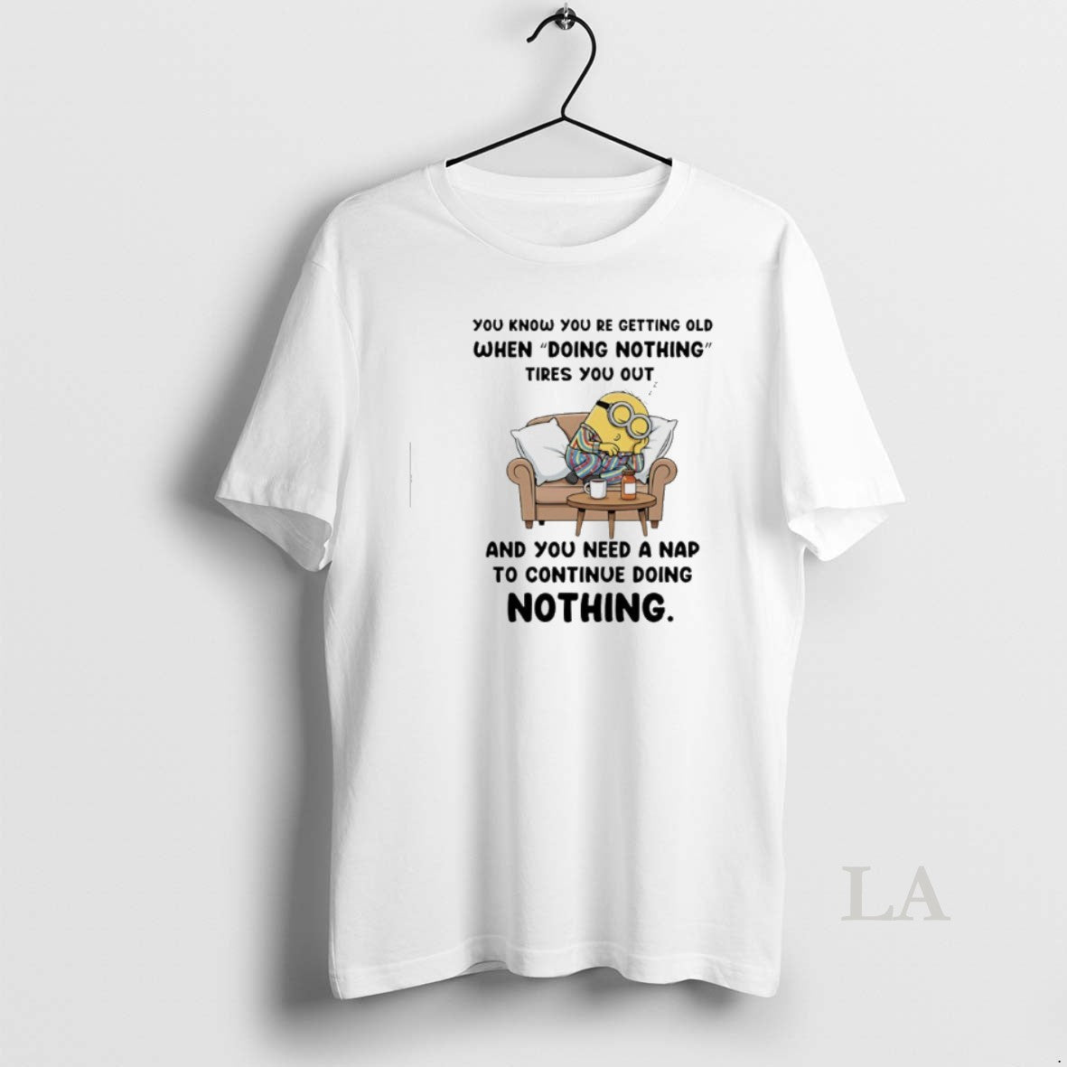 Original Minion You Know You Re Getting Old When Doing Nothing Tires You Out T-Shirts, Hoodie, Sweatshirt