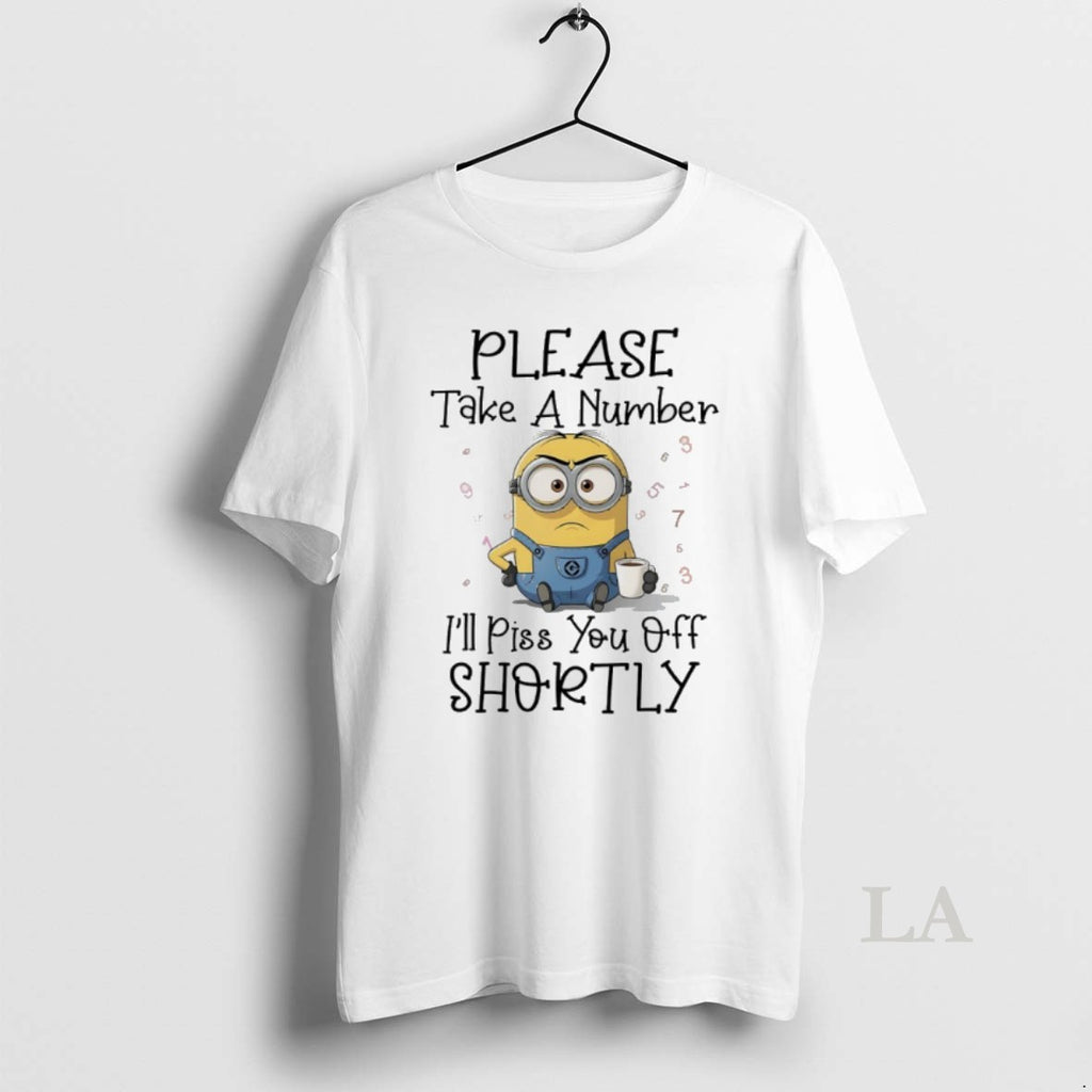 Original Minions Please Take A Number Ill Piss You Off Shortly T-Shirts, Hoodie, Sweatshirt | InkRitualCo.com