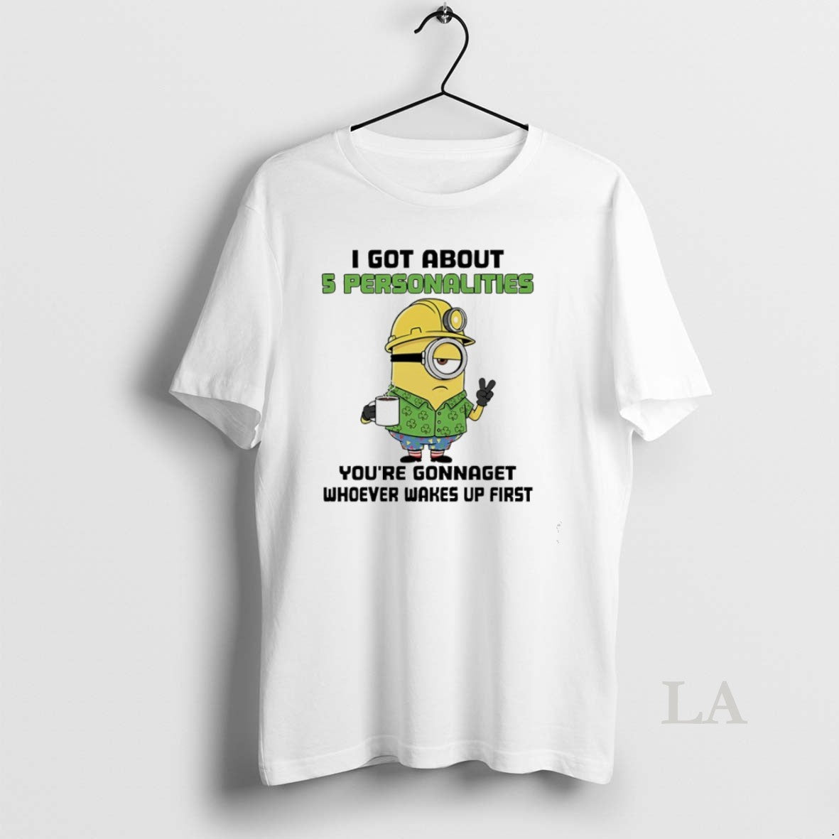 Original Minions Shamrock I Got About 5 Personalities Youre Gonnaget Whoever Wakes Up First T-Shirts, Hoodie, Sweatshirt