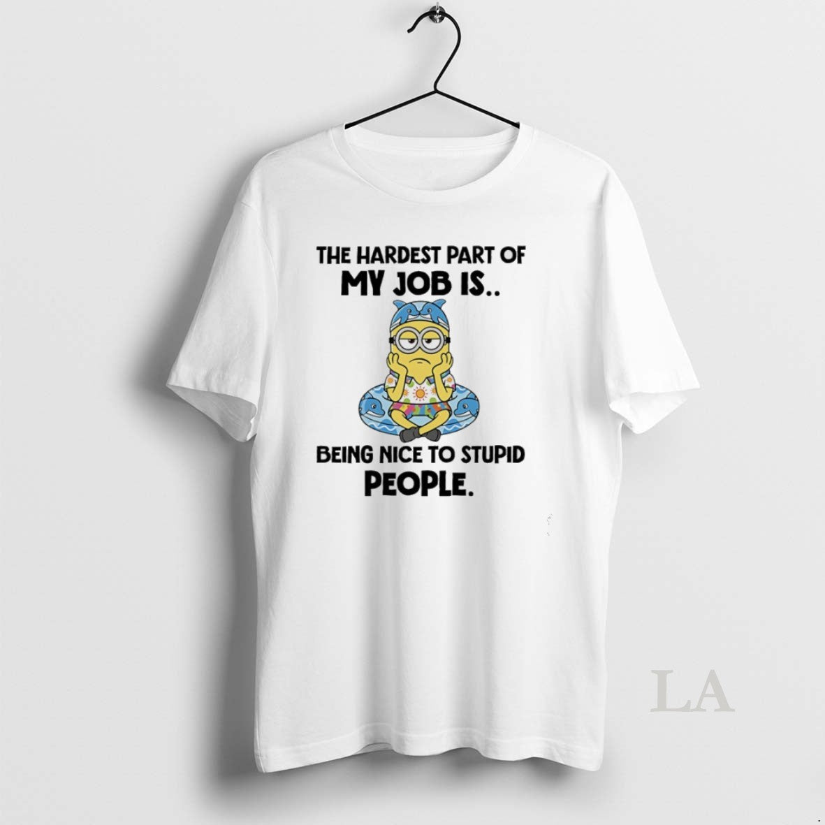Original Minions The Hardest Part Of My Job Is Being Nice To Stupid People T-Shirts, Hoodie, Sweatshirt | InkRitualCo.com