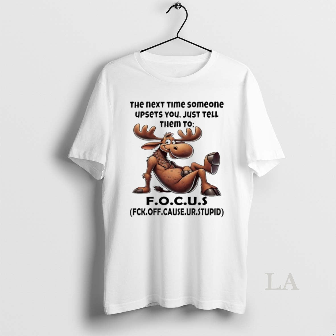 Original Moose The Next Time Someone Upsets You Just Tell Them To Focus T-Shirts, Hoodie, Sweatshirt | InkRitualCo.com
