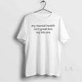 Original My Mental Health Isnt Great But My Tits Are T-Shirts, Hoodie, Sweatshirt | InkRitualCo.com