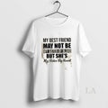 Original My Best Friend May Not Be My Sister By Blood But Shes My Sister T-Shirts, Hoodie, Sweatshirt | InkRitualCo.com