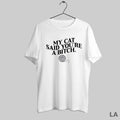 Original My Cat Said Youre A Bitch T-Shirts, Hoodie, Sweatshirt | InkRitualCo.com