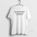 Original My Mental Health Isnt Great But My Titts Are Ornaments T-Shirts, Hoodie, Sweatshirt | InkRitualCo.com