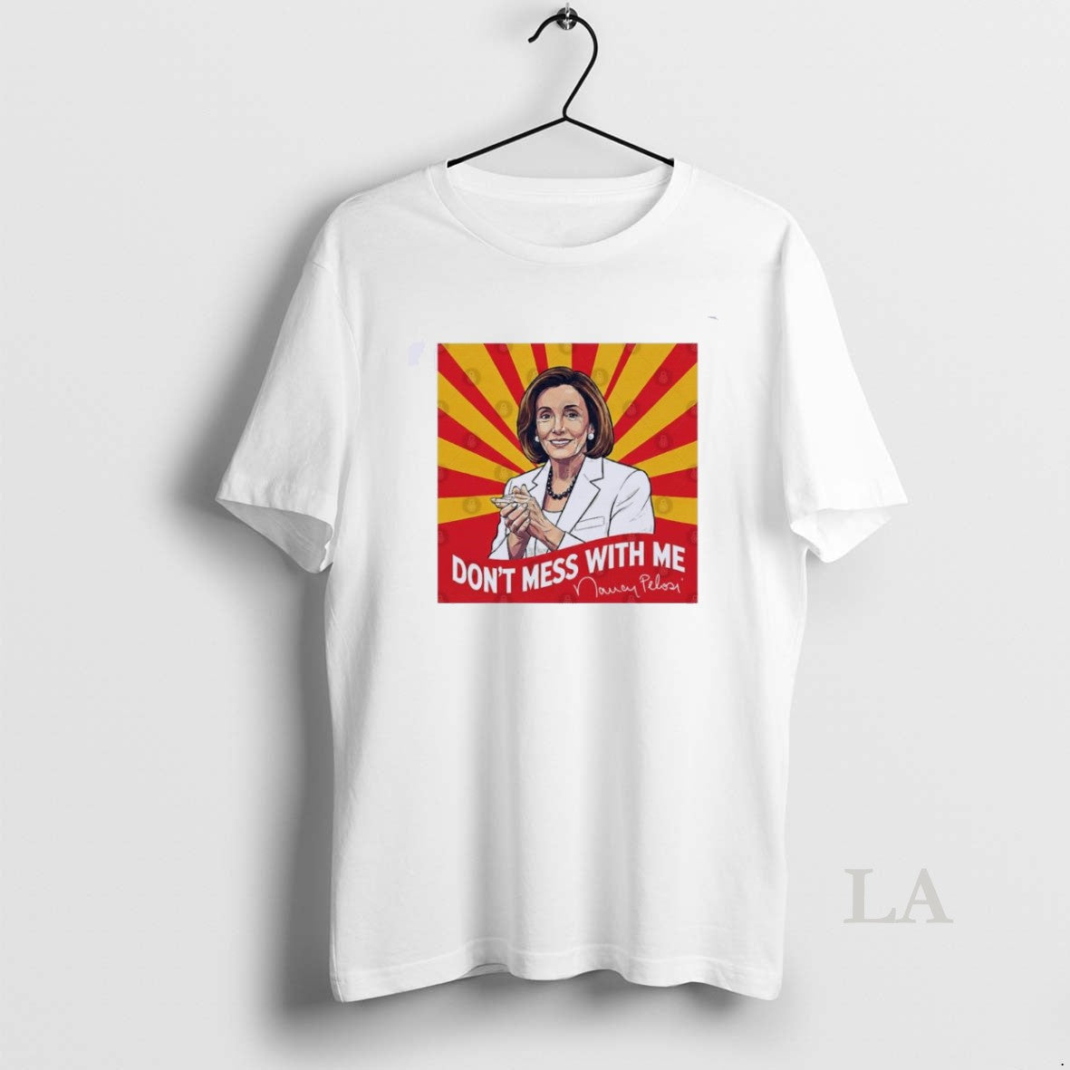 Original Nancy Pelosi Dont Mess With Me T-Shirts, Hoodie, Sweatshirt | InkRitualCo.com