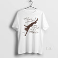 Original Natalie Jane Was It Really Everything Was Caught Up In A Dream T-Shirts, Hoodie, Sweatshirt | InkRitualCo.com