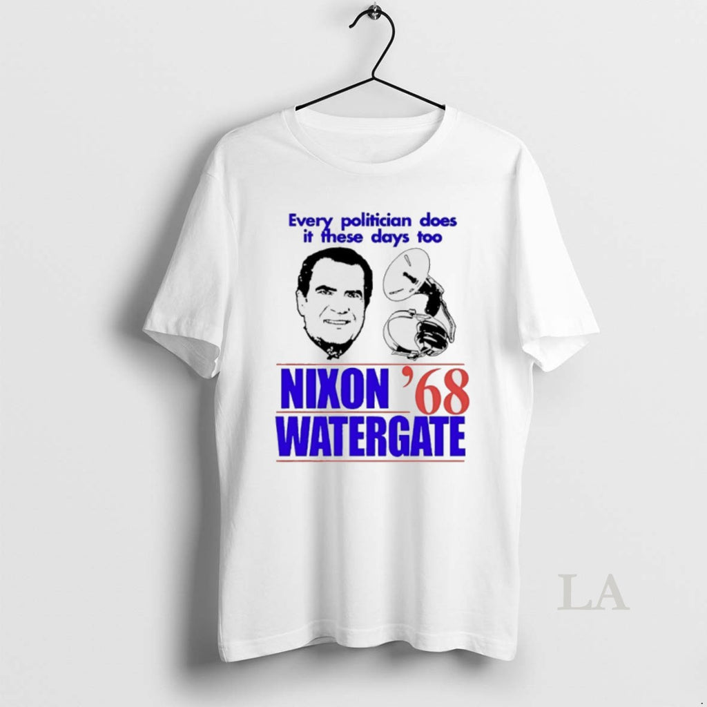Original Nixon Watergate 68 Every Politician Does It These Days Too T-Shirts, Hoodie, Sweatshirt | InkRitualCo.com