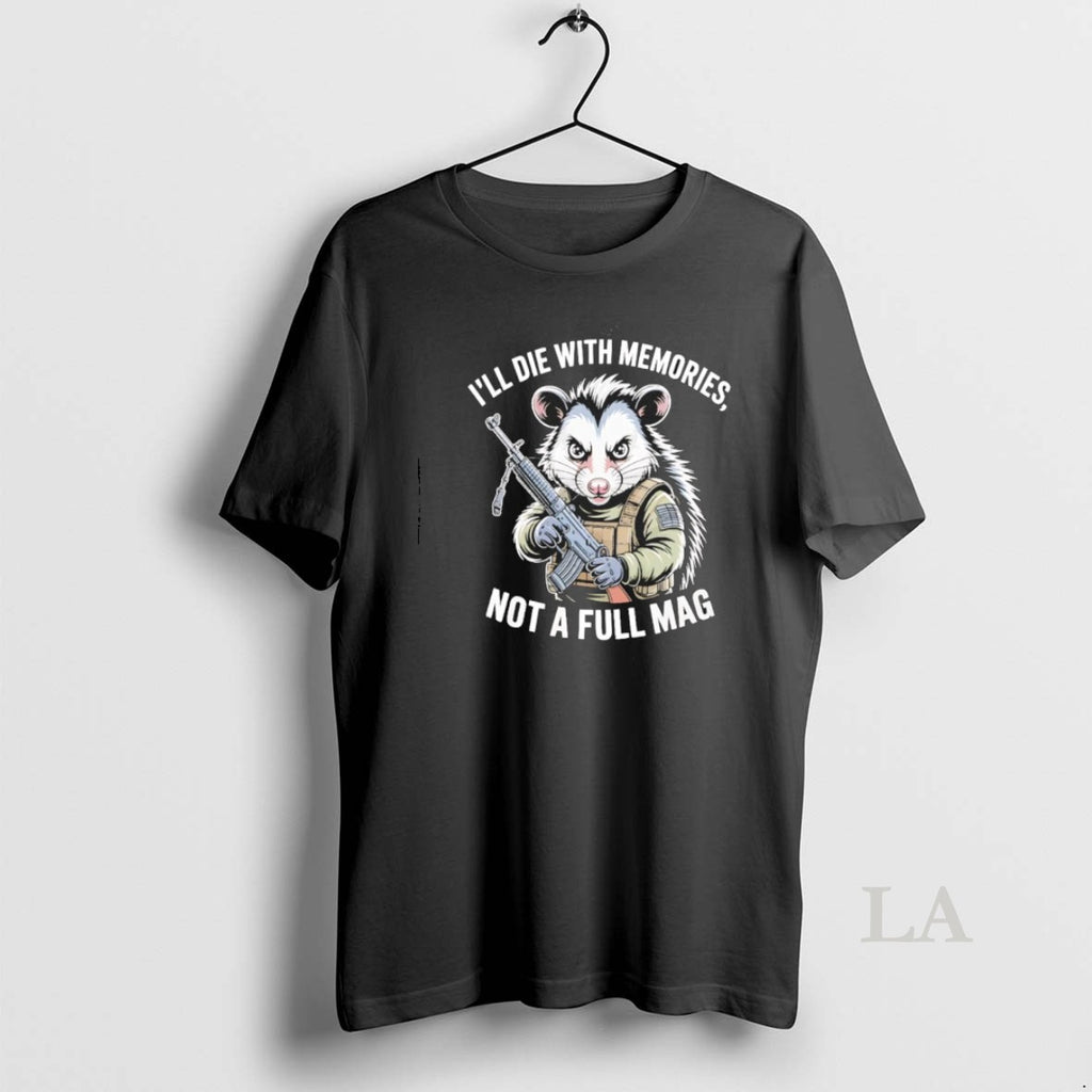Original Opossum Ill Die With Memories Not A Full Mag T-Shirts, Hoodie, Sweatshirt | InkRitualCo.com