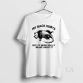 Original Opossum My Back Hurts But Im Being Really Brave About It T-Shirts, Hoodie, Sweatshirt | InkRitualCo.com