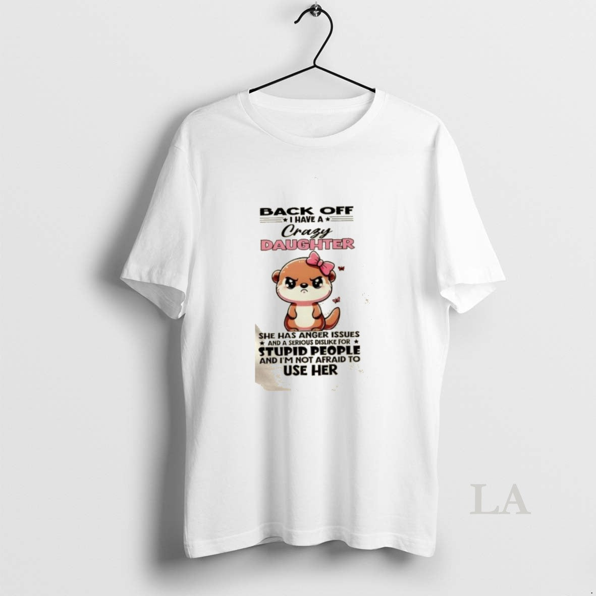 Original Otter Back Off I Have A Crazy Daughter She Has Anger Issues And T-Shirts, Hoodie, Sweatshirt | InkRitualCo.com