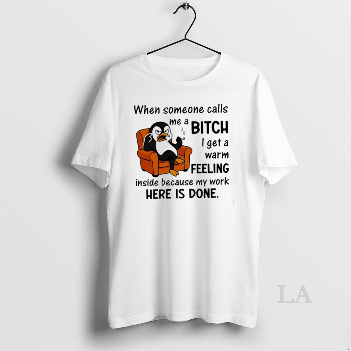 Original Penguin When Someone Calls A Me Bitch I Get A Warm Feeling Inside Because T-Shirts, Hoodie, Sweatshirt