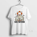 Original Pennywise Six 6 7 Six Seven Halloween T-Shirts, Hoodie, Sweatshirt | InkRitualCo.com