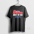 Original Philadelphia Phillies Sillies Built To Fail Postseason 22 23 24 2025 Mlb T-Shirts, Hoodie, Sweatshirt
