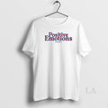 Original Positive Emotions T-Shirts, Hoodie, Sweatshirt | InkRitualCo.com