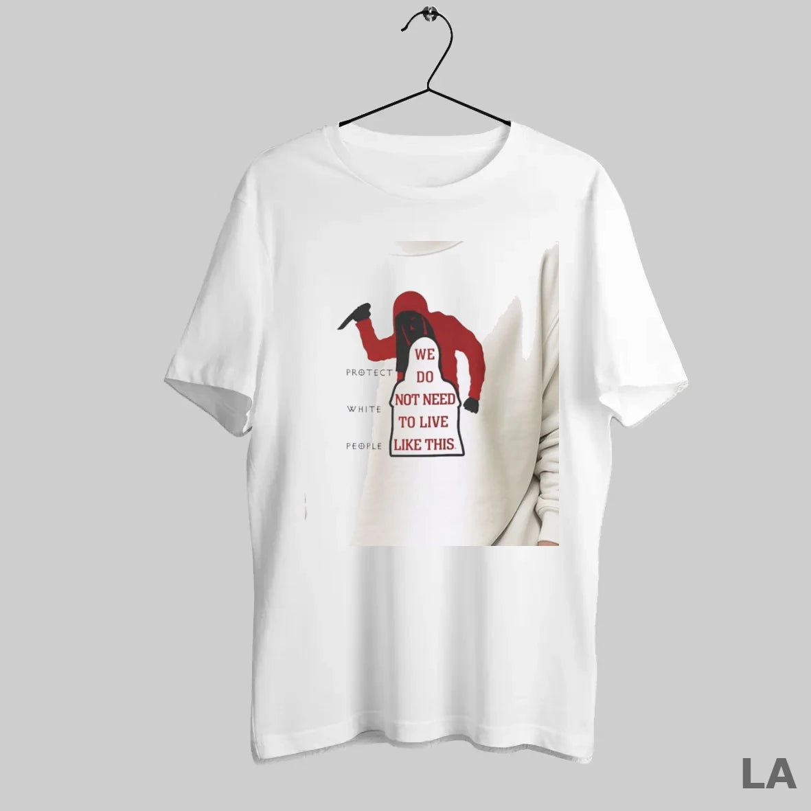 Original Protect White People We Do Not Need To Live Like This T-Shirts, Hoodie, Sweatshirt | InkRitualCo.com