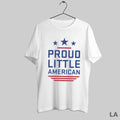 Original Proud Little American T-Shirts, Hoodie, Sweatshirt | InkRitualCo.com