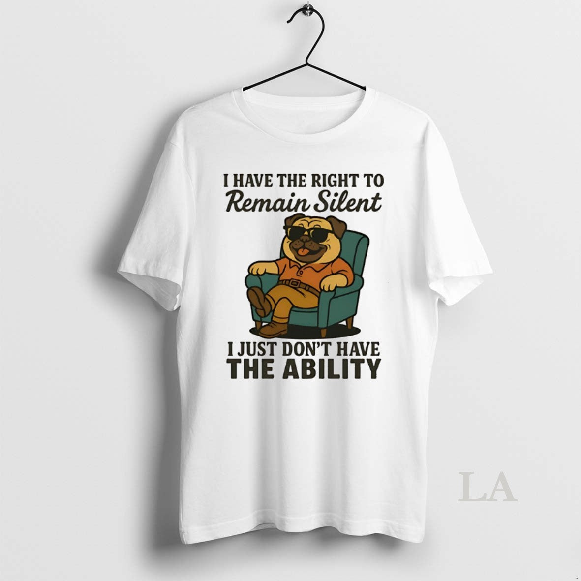 Original Pug I Have The Right To Remain Silent I Just Dont Have The Ability T-Shirts, Hoodie, Sweatshirt | InkRitualCo.com