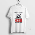 Original Resist Greenland Not For Sale T-Shirts, Hoodie, Sweatshirt | InkRitualCo.com