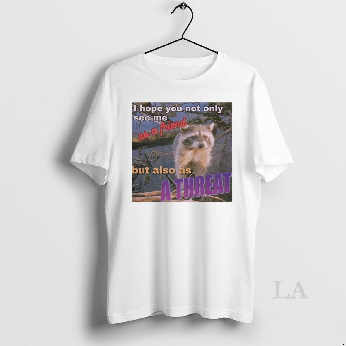 Original Raccoon I Hope You Not Only See Me As A Friend But Also As T-Shirts, Hoodie, Sweatshirt | InkRitualCo.com