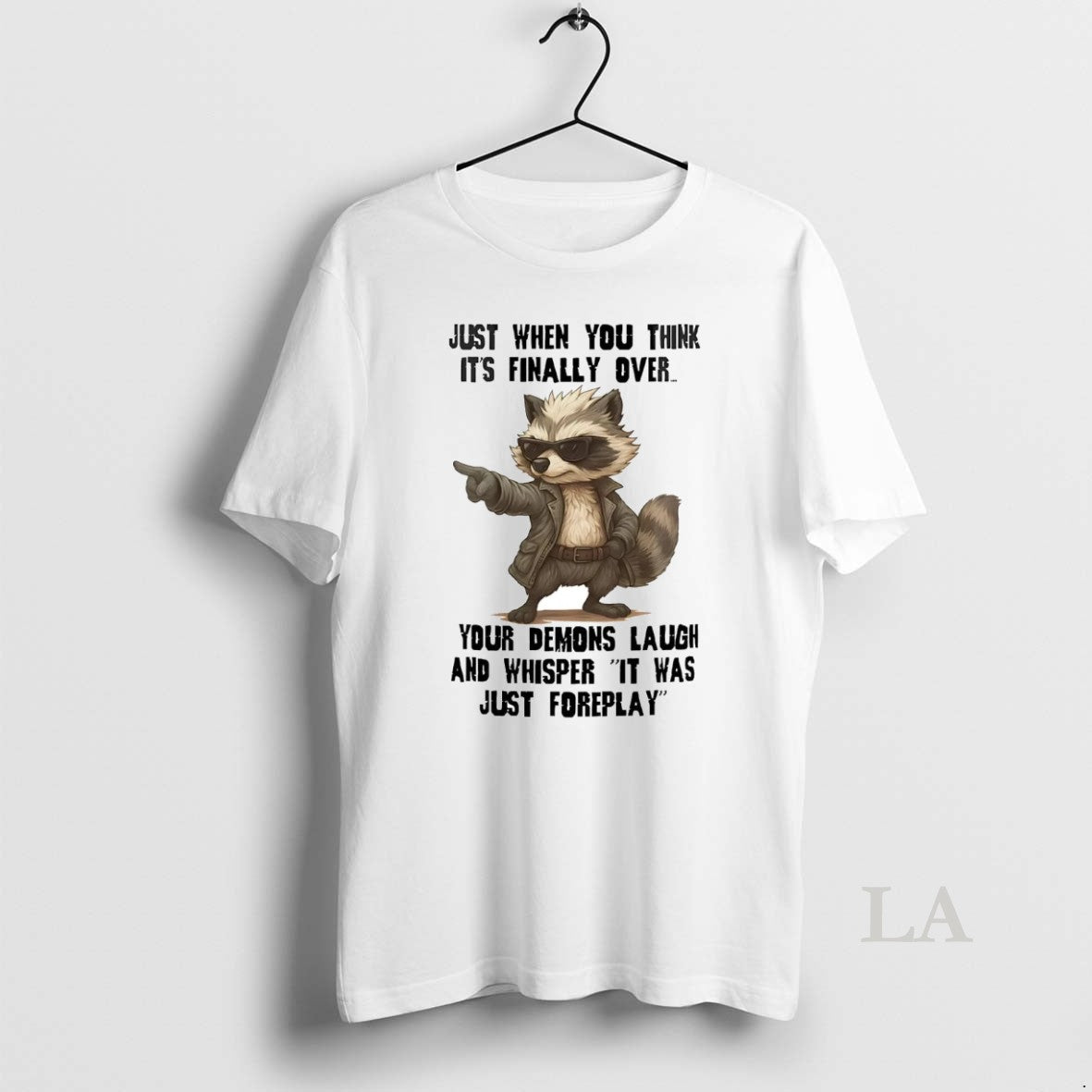 Original Raccoon Just When You Think Its Finally Over T-Shirts, Hoodie, Sweatshirt | InkRitualCo.com