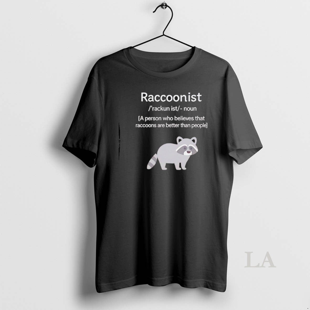 Original Raccoonist Noun A Person Who Believes That Raccoons Are Better Than People T-Shirts, Hoodie, Sweatshirt