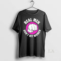Original Real Men Dont Hit Women T-Shirts, Hoodie, Sweatshirt | InkRitualCo.com