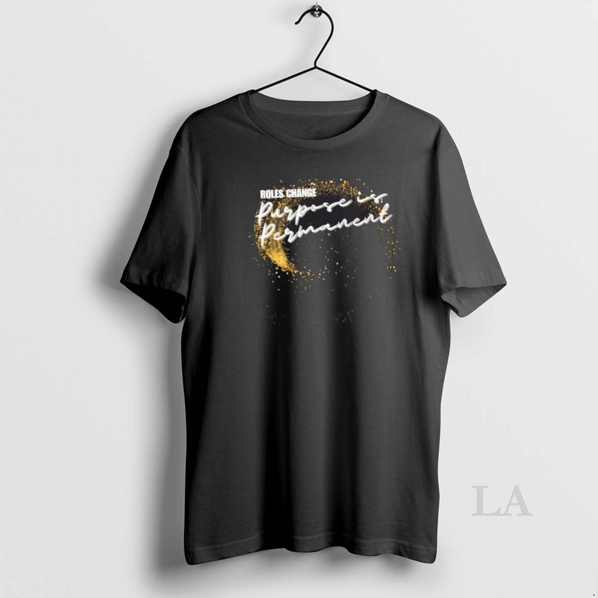 Original Roles Change Purpose Is Permanent T-Shirts, Hoodie, Sweatshirt | InkRitualCo.com