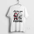 Original Santa Claus He Sees You When Youre Pooping Christmas T-Shirts, Hoodie, Sweatshirt | InkRitualCo.com