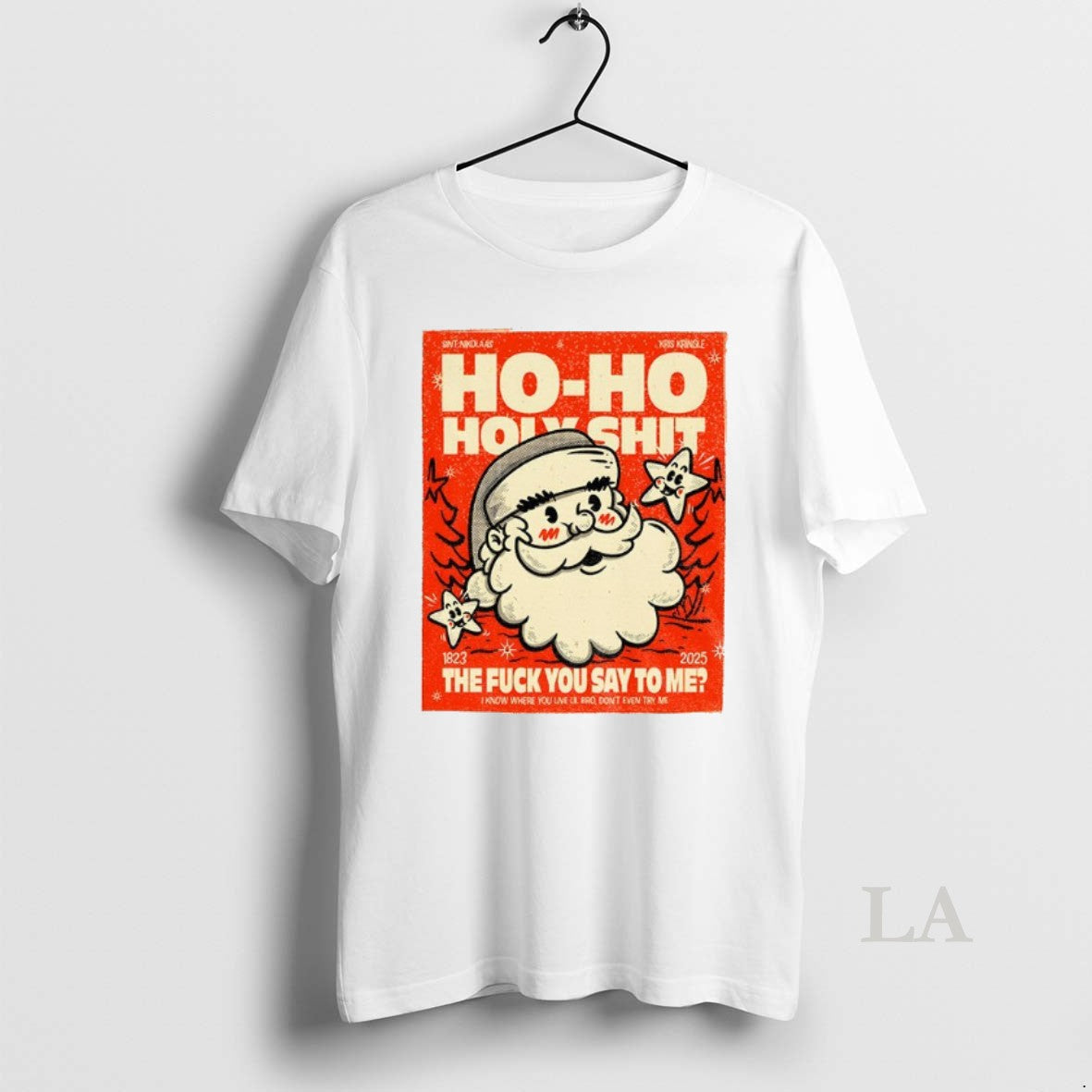 Original Santa Ho Ho Holyshit The Fuck You Say To Me 1823 2025 T-Shirts, Hoodie, Sweatshirt | InkRitualCo.com