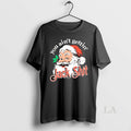 Original Santa You Aint Gettin Jack Shit Christmas T-Shirts, Hoodie, Sweatshirt | InkRitualCo.com