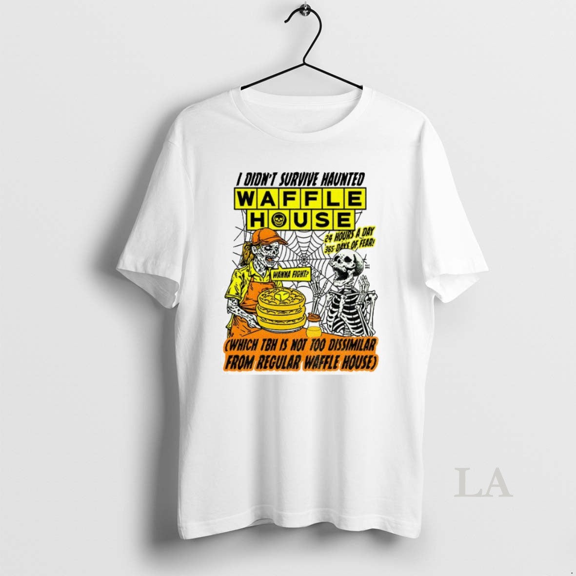 Original Skeleton I Didnt Survive Haunted Waffle House 24 Hours A Day Which Tbh Is T-Shirts, Hoodie, Sweatshirt