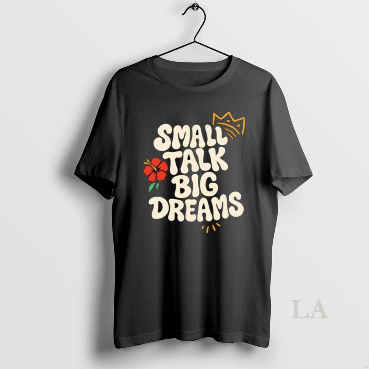 Original Small Talk Big Dreams T-Shirts, Hoodie, Sweatshirt | InkRitualCo.com