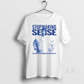 Original Stop Making Sense I Got A Big And Nothing Is Better Than This Is T-Shirts, Hoodie, Sweatshirt | InkRitualCo.com